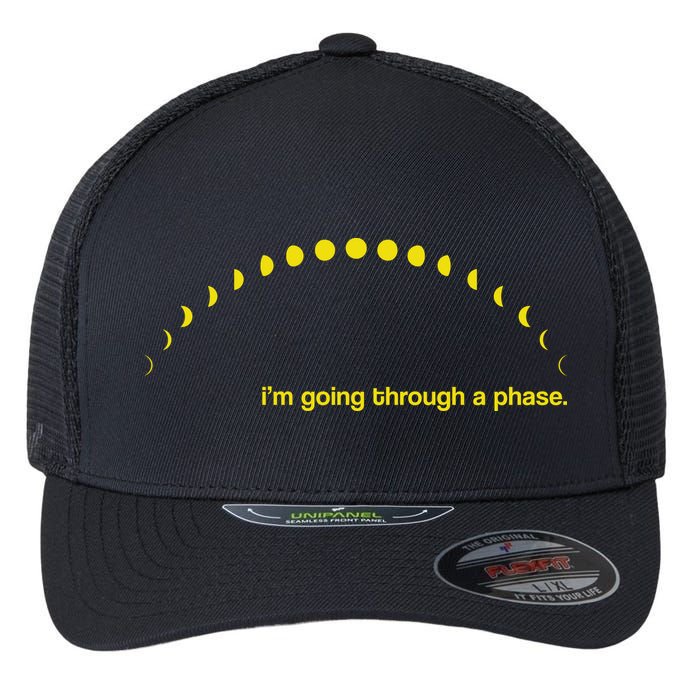 I'm Going Through A Phase Flexfit Unipanel Trucker Cap