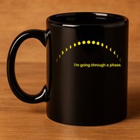I'm Going Through A Phase 11oz C Handle Ceramic Mug