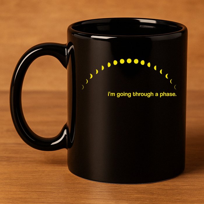 I'm Going Through A Phase 11oz C Handle Ceramic Mug