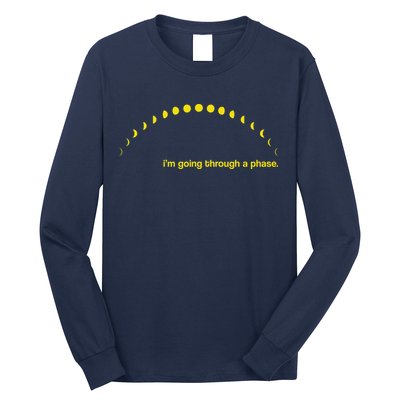 I'm Going Through A Phase Long Sleeve Shirt