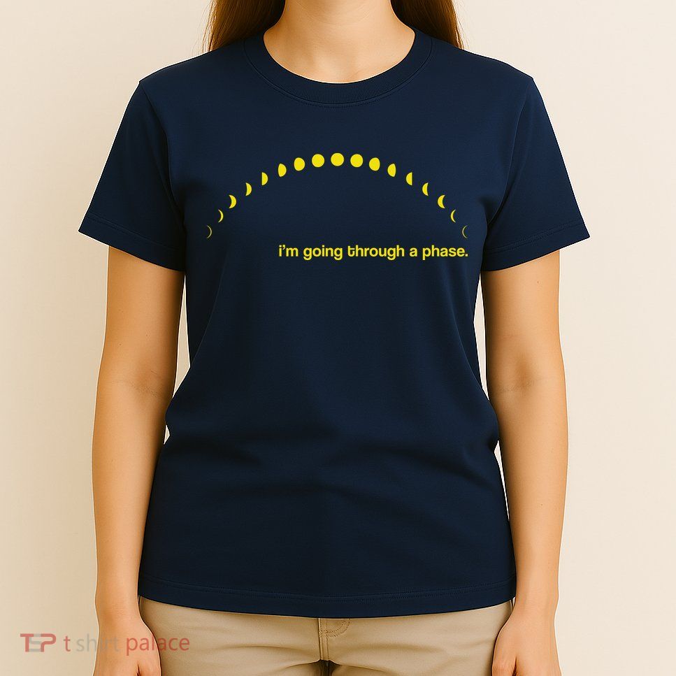 I'm Going Through A Phase T-Shirt