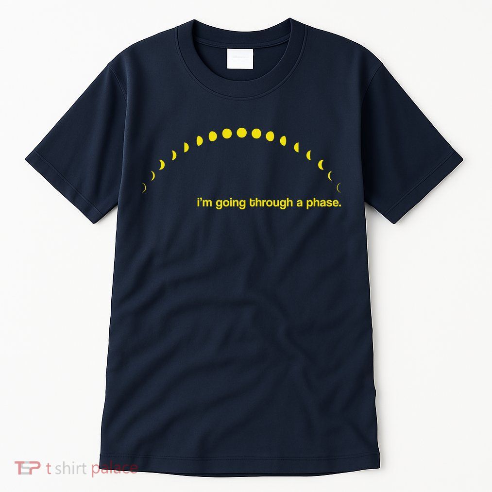I'm Going Through A Phase Tall T-Shirt