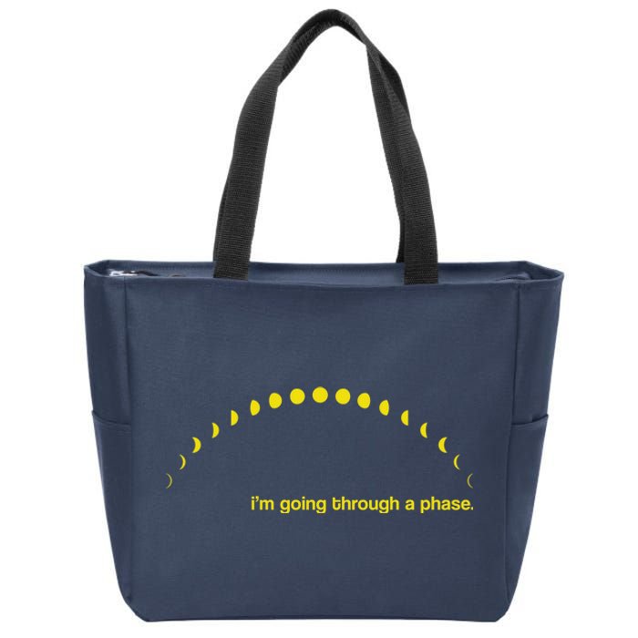 I'm Going Through A Phase Zip Tote Bag