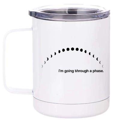 I'm Going Through A Phase 12 oz Stainless Steel Tumbler Cup