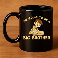 I'm Going to be a Big Brother Baby Bro 11oz C Handle Ceramic Mug