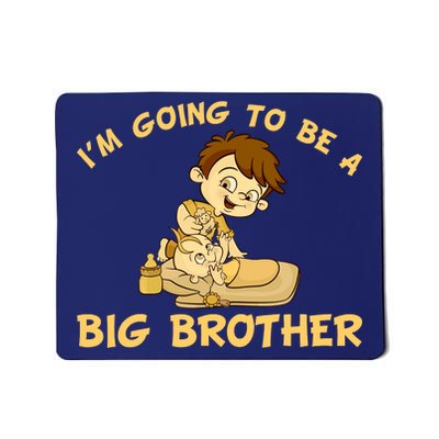 I'm Going to be a Big Brother Baby Bro Mousepad