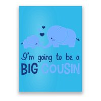 I'm Going To Be A Big Cousin Boy Elephant Poster