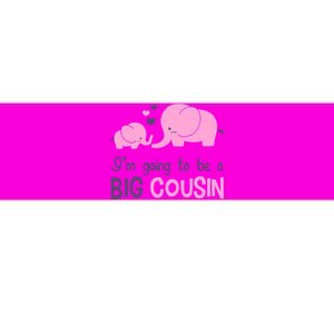 I'm Going To Be A Big Cousin Girl Elephant Bumper Sticker