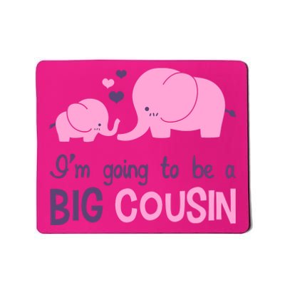 I'm Going To Be A Big Cousin Girl Elephant Mousepad