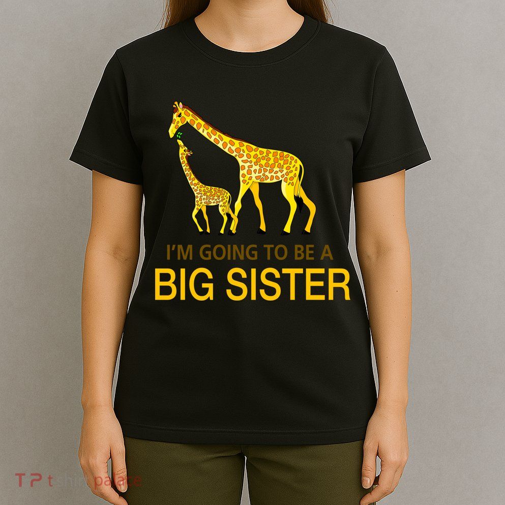 I'm Going To Be A Big Sister T-Shirt