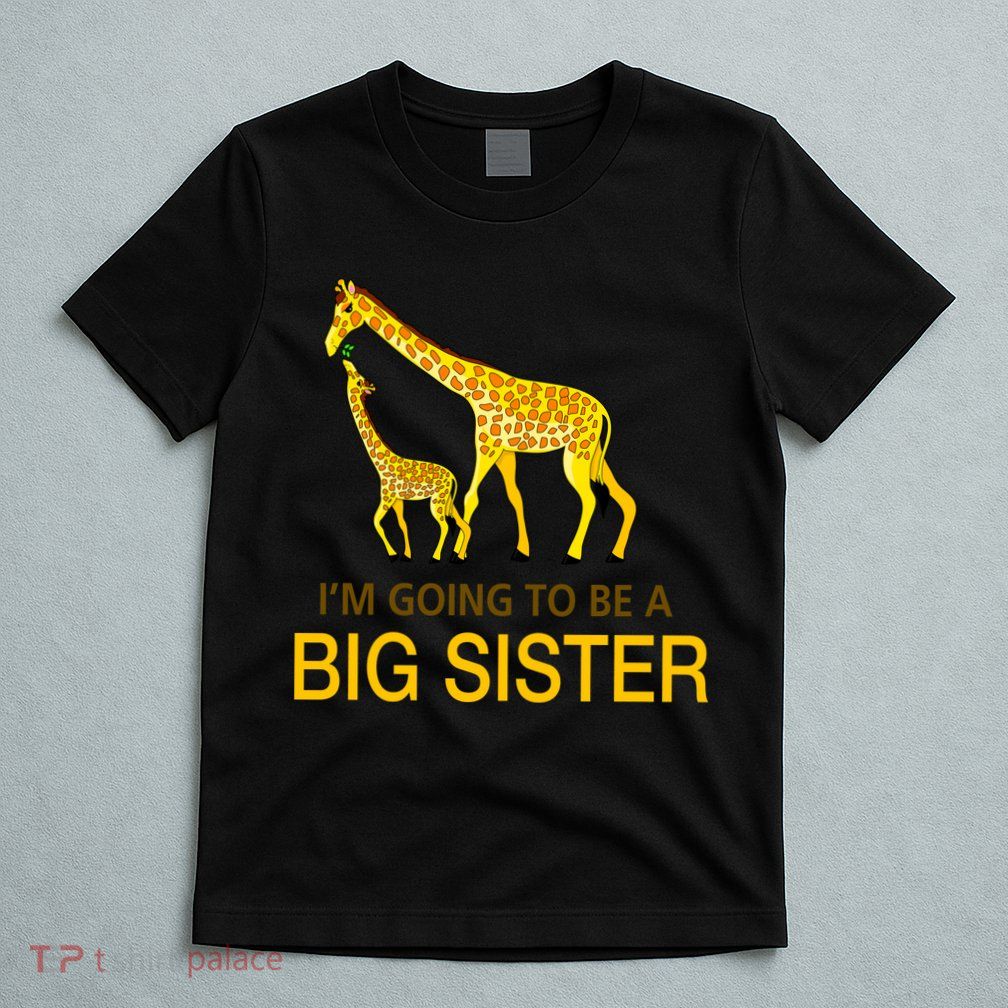 I'm Going To Be A Big Sister T-Shirt