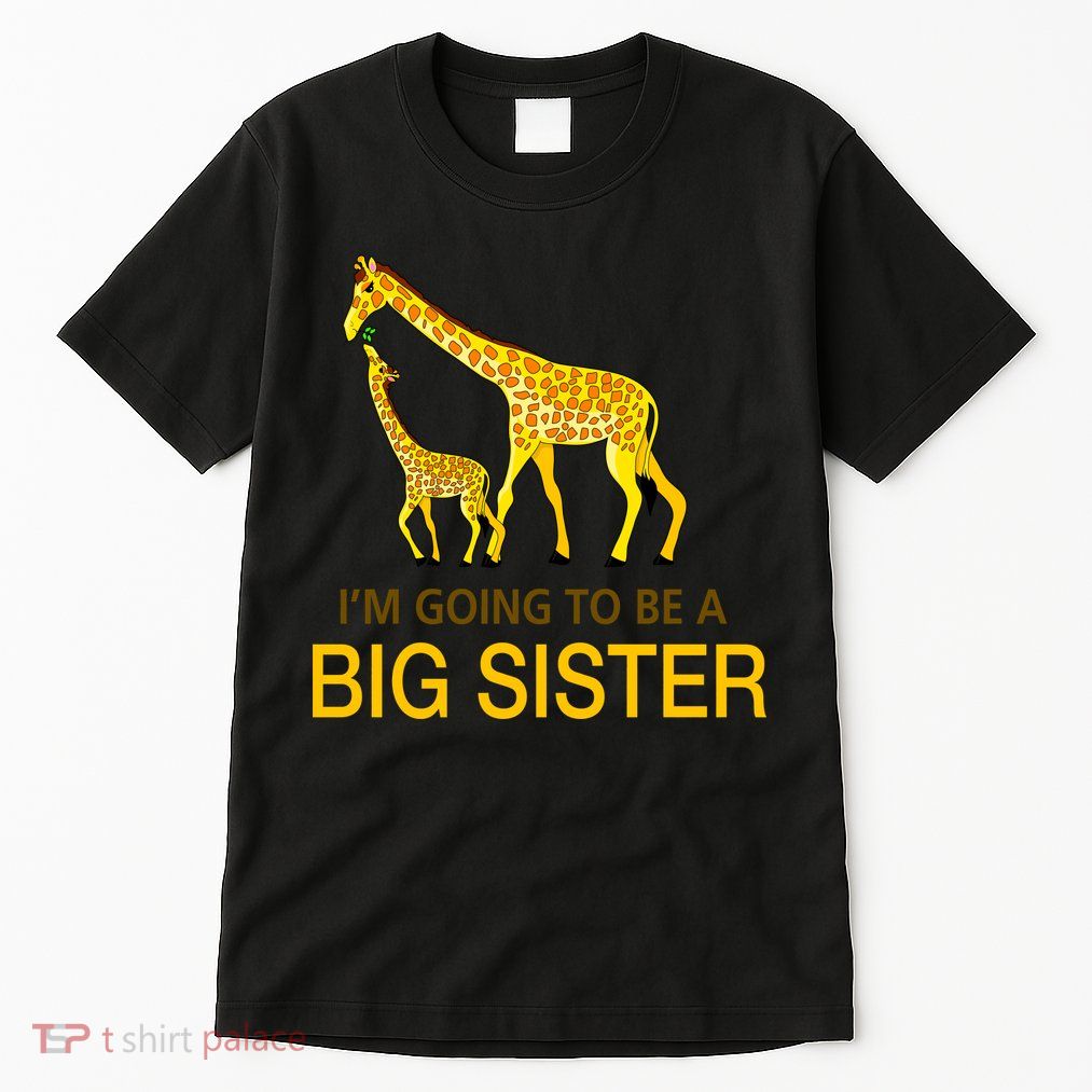 I'm Going To Be A Big Sister Tall T-Shirt