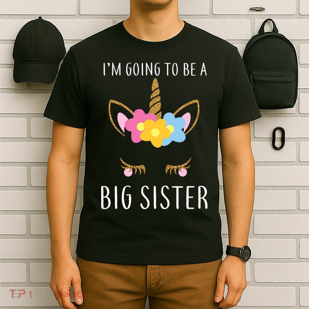 I'm Going To Be A Big Sister Cute Unicorn T-Shirt
