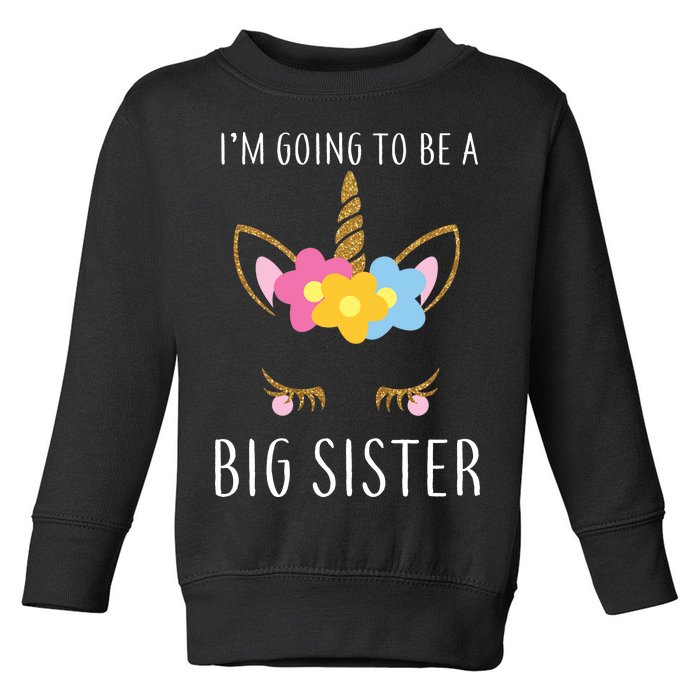 I'm Going To Be A Big Sister Cute Unicorn Toddler Sweatshirt