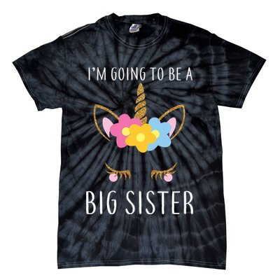 I'm Going To Be A Big Sister Cute Unicorn Tie-Dye T-Shirt