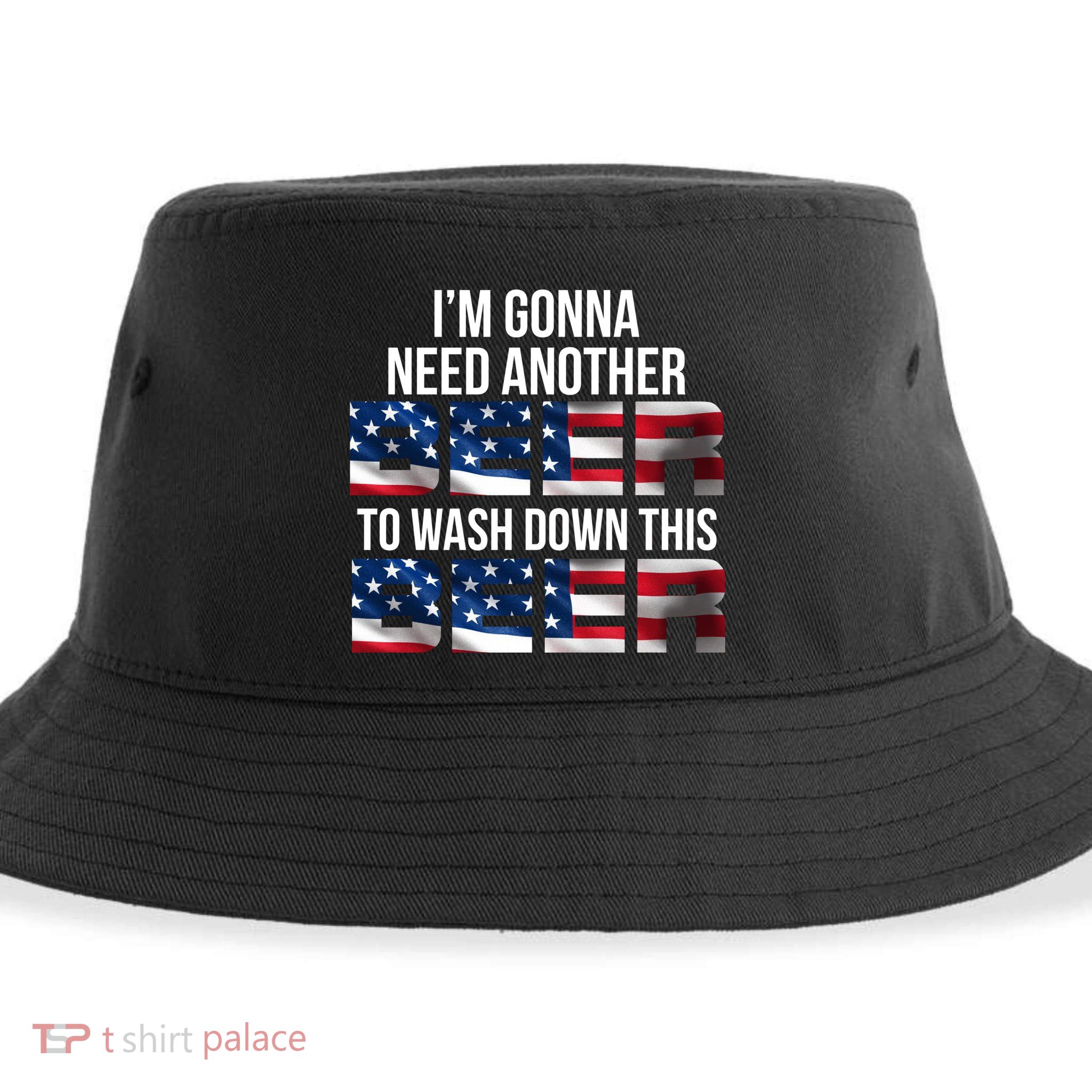 I'm Gonna Need Another Beer to Wash Down This Beer Sustainable Bucket Hat