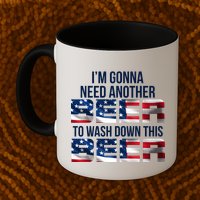 I'm Gonna Need Another Beer to Wash Down This Beer Mug