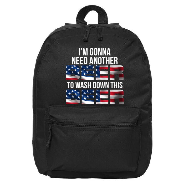I'm Gonna Need Another Beer to Wash Down This Beer 16 in Basic Backpack