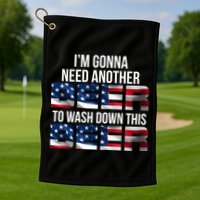 I'm Gonna Need Another Beer to Wash Down This Beer Golf Towel