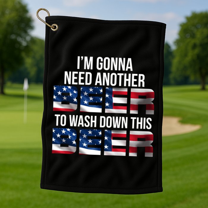 I'm Gonna Need Another Beer to Wash Down This Beer Golf Towel