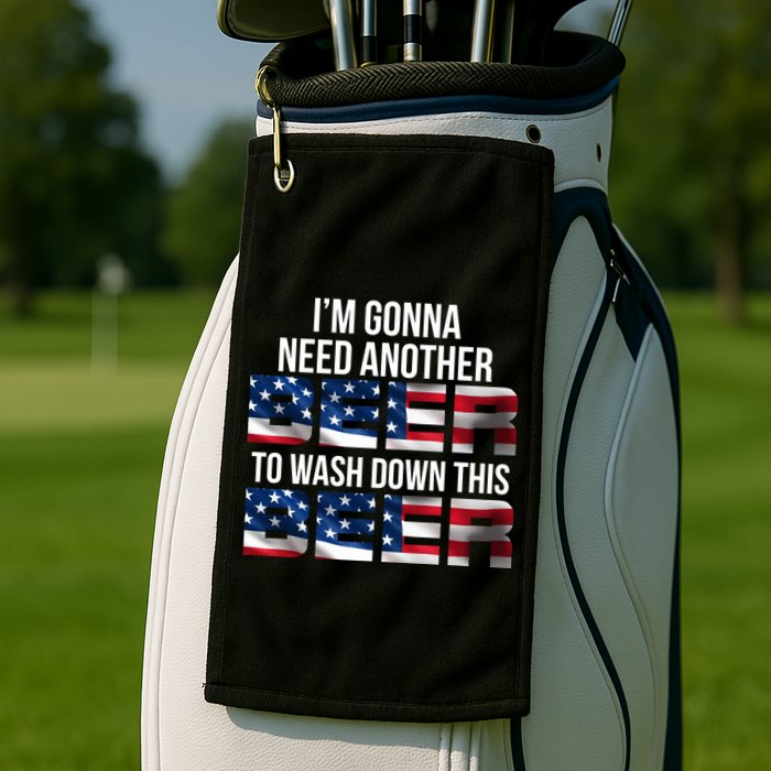 I'm Gonna Need Another Beer to Wash Down This Beer Golf Towel