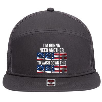 I'm Gonna Need Another Beer to Wash Down This Beer 7 Panel Mesh Trucker Snapback Hat