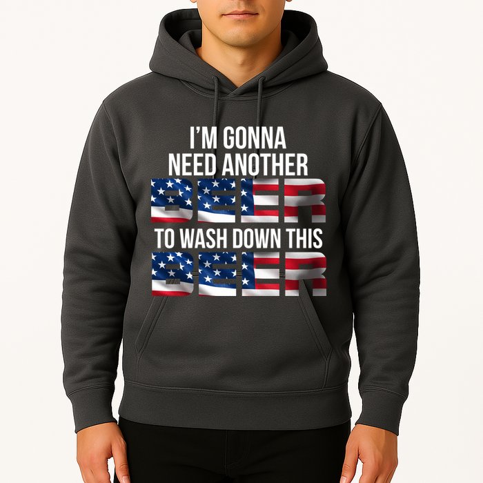I'm Gonna Need Another Beer to Wash Down This Beer Hoodie