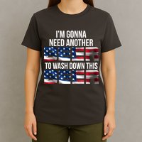 I'm Gonna Need Another Beer to Wash Down This Beer T-Shirt
