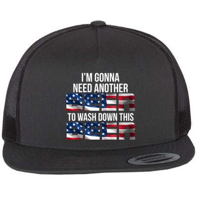 I'm Gonna Need Another Beer to Wash Down This Beer Flatbill Hat