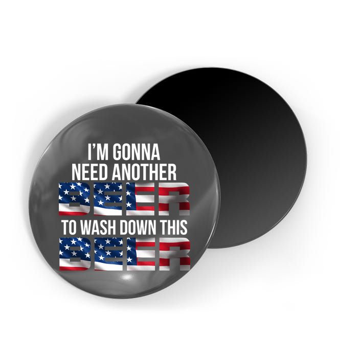 I'm Gonna Need Another Beer to Wash Down This Beer Magnet