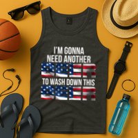 I'm Gonna Need Another Beer to Wash Down This Beer Tank Top