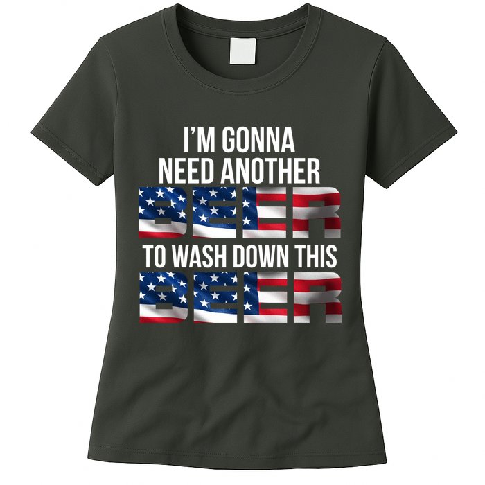 I'm Gonna Need Another Beer to Wash Down This Beer Womens T-Shirt
