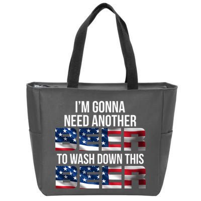 I'm Gonna Need Another Beer to Wash Down This Beer Zip Tote Bag