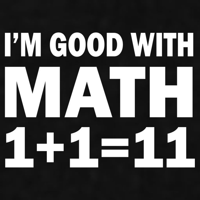 I'm GOOD with Math 1 Plus 1 Plus 11 Ladies PosiCharge Tri-Blend Wicking Tank