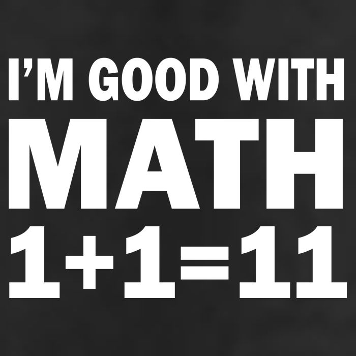 I'm GOOD with Math 1 Plus 1 Plus 11 Garment-Dyed Heavyweight T-Shirt