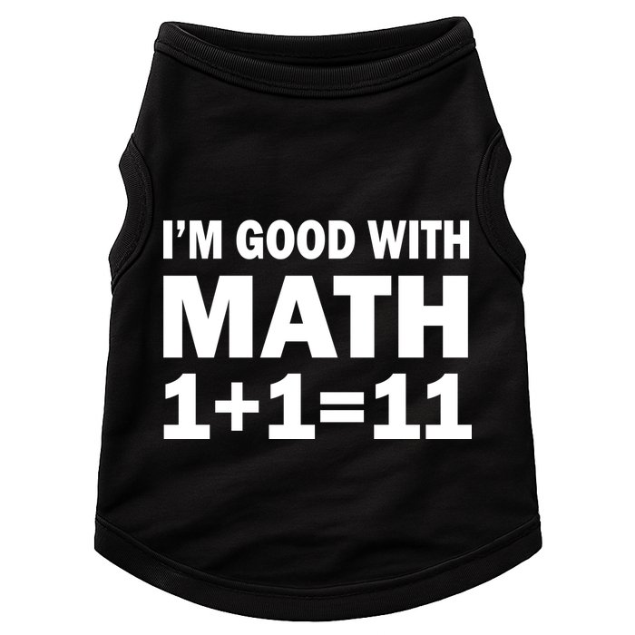 I'm GOOD with Math 1 Plus 1 Plus 11 Doggie Tank