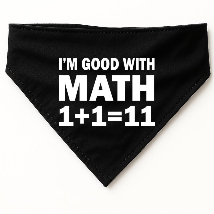I'm GOOD with Math 1 Plus 1 Plus 11 USA-Made Doggie Bandana