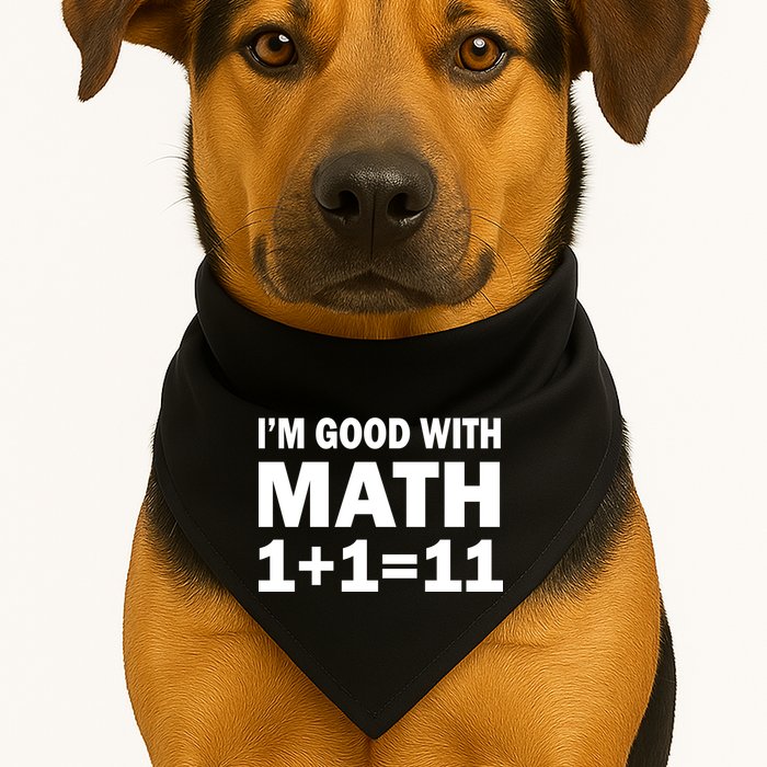 I'm GOOD with Math 1 Plus 1 Plus 11 USA-Made Doggie Bandana