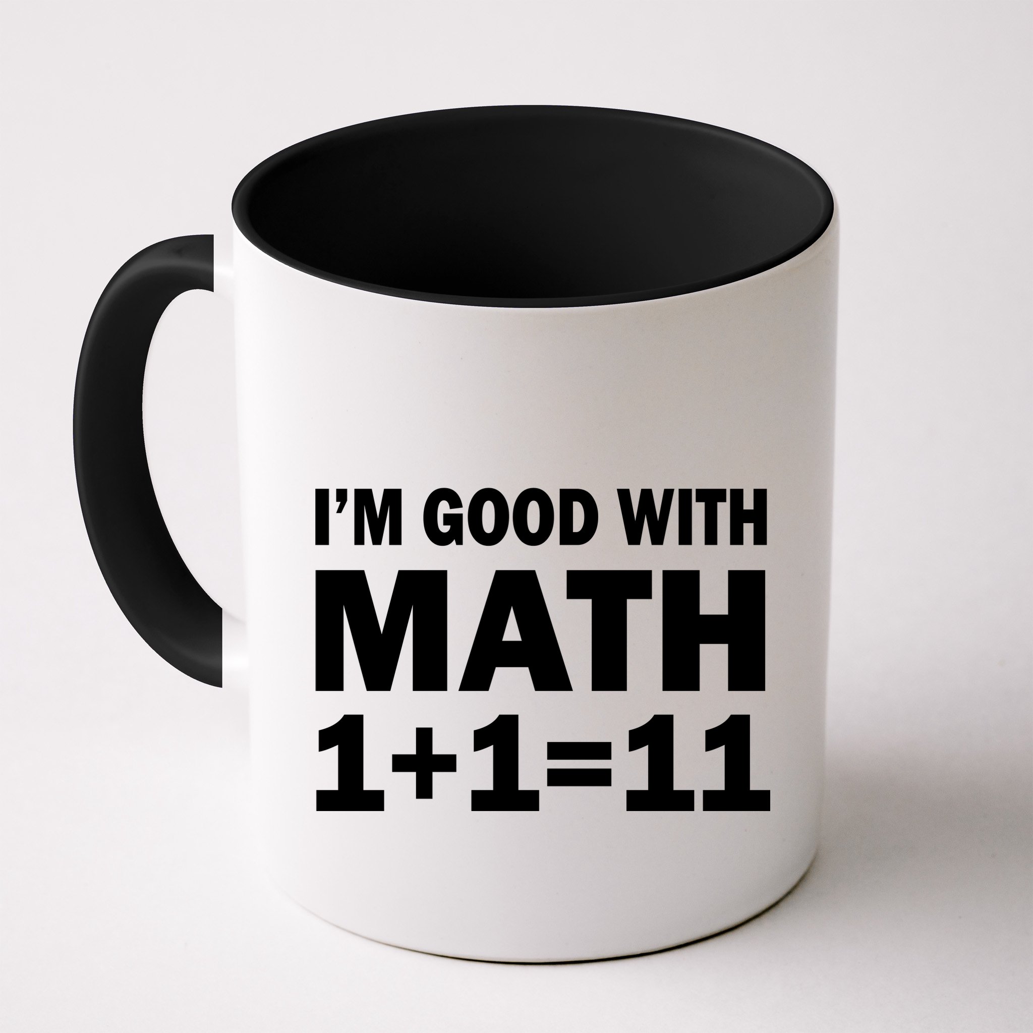 I'm GOOD with Math 1 Plus 1 Plus 11 Mug