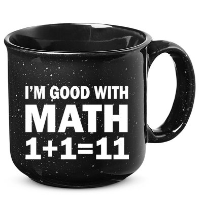 I'm GOOD with Math 1 Plus 1 Plus 11 15oz Campfire Ceramic Mug