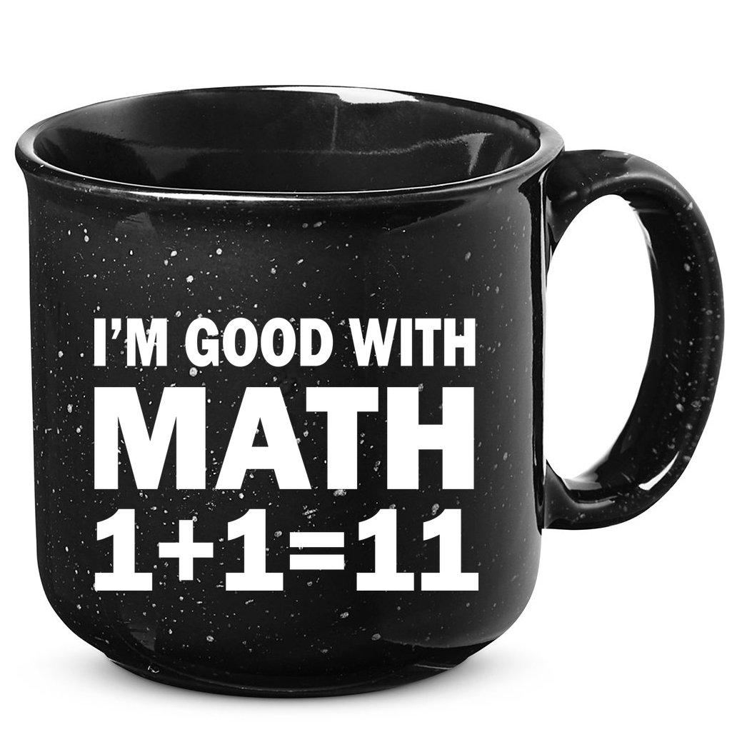 I'm GOOD with Math 1 Plus 1 Plus 11 15oz Campfire Ceramic Mug