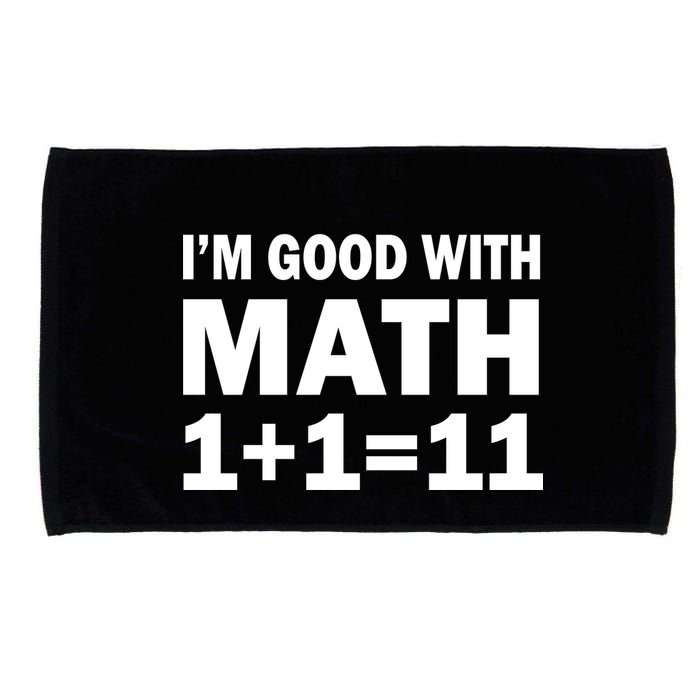 I'm GOOD with Math 1 Plus 1 Plus 11 Microfiber Hand Towel