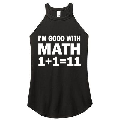 I'm GOOD with Math 1 Plus 1 Plus 11 Women's Perfect Tri Rocker Tank