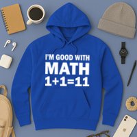 I'm GOOD with Math 1 Plus 1 Plus 11 Hoodie