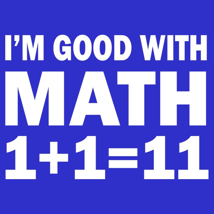 I'm GOOD with Math 1 Plus 1 Plus 11 Tall T-Shirt
