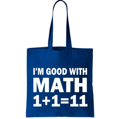 I'm GOOD with Math 1 Plus 1 Plus 11 Bag