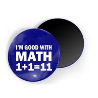 I'm GOOD with Math 1 Plus 1 Plus 11 Magnet