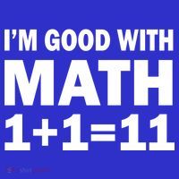 I'm GOOD with Math 1 Plus 1 Plus 11 Premium T-Shirt