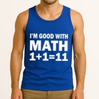 I'm GOOD with Math 1 Plus 1 Plus 11 Tank Top