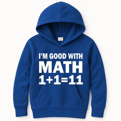 I'm GOOD with Math 1 Plus 1 Plus 11 Kids Hoodie